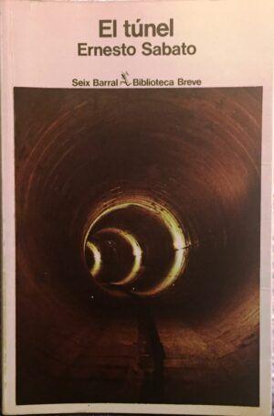 Sabato, Ernesto R. - El túnel (Biblioteca Breve)