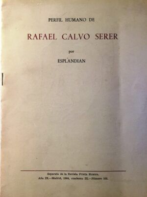 ESPLANDIAN - Perfil humano de Rafael Calvo Serer. Separata de la Revista Punta Europa. Año IX, cuaderno IX, nº 101, Madrid.
