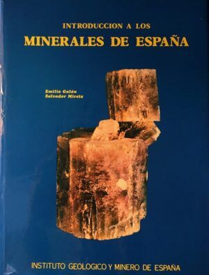GALÁN, Emilio, MIRELLES, Salvador - Introducción a los minerales de España