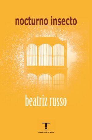 RUSSO, Beatriz - Nocturno insecto