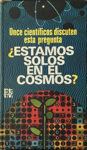 AA.VV. - ¿Estamos solos en el Cosmos? Once científicos discuten esta pregunta.