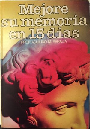 PERALTA, Aquilino M. - Mejore su memoria en 15 días.