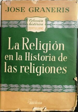 GRANERIS, José - La religión en la historia de las religiones