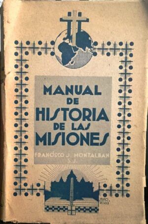 MONTALBÁN, Francisco J. - Manual de Historia de las misiones