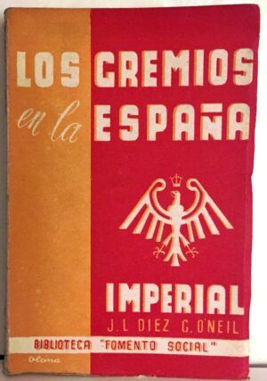 DÍEZ G. O'NEIL, J. L. - Los gremios en la España Imperial