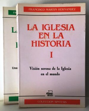 Martín Hernández, Francisco - La iglesia en la historia. 2 vols.