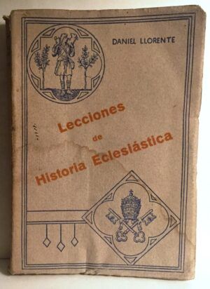 LLORENTE, Daniel - Lecciones de Historia Eclesiástica