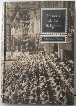 CID, Carlos y RIU, Manuel - Historia de las religiones. Biblioteca Hispania.