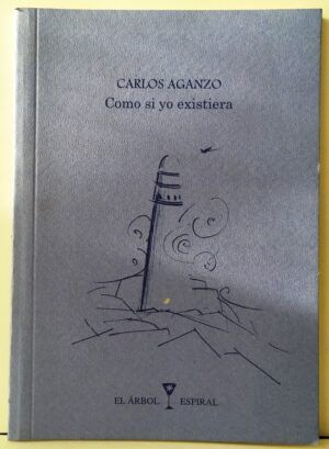 AGANZO, Carlos - Como si yo existiera