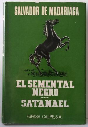 Madariaga, Salvador de - El semental negro ; Satanael