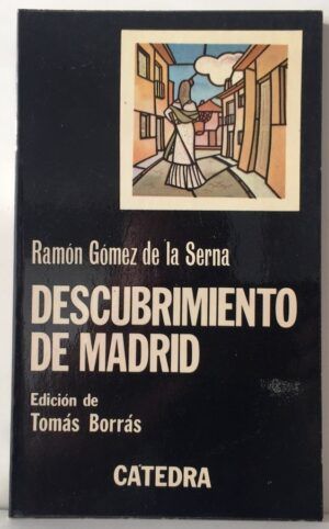 GÓMEZ DE LA SERNA, Ramón - Descubrimiento de Madrid