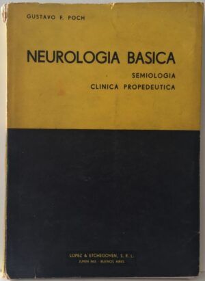 POCH, Gustavo F. - Neurología básica. Semiología. Clínica propedéutica