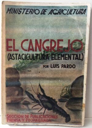 PARDO, Luis -  Astacicultura elemental. El cangrejo: Cultivo, pesca y comercio