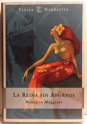 Maggiani, Maurizio - La Reina sin Adornos