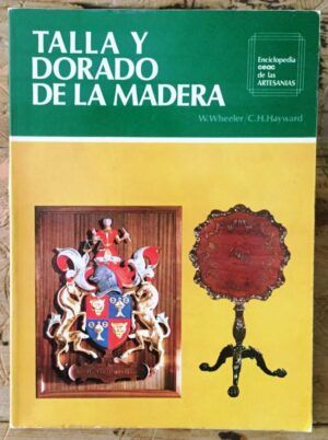 Wheeler, William y Hayward, Charles Harold - Talla y dorado de la madera