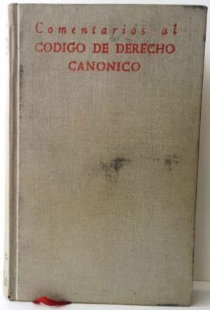 GARCÍA BARBARENA, Tomás - Comentarios al Código de Derecho Canónico. Tomo IV (último). Cánones 1999-2414
