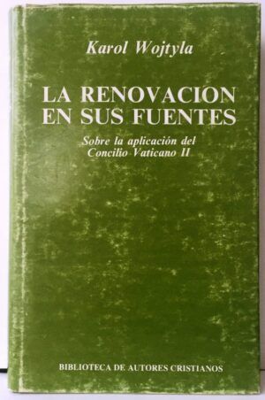 Wojtyla, Karol - La renovación en sus fuentes