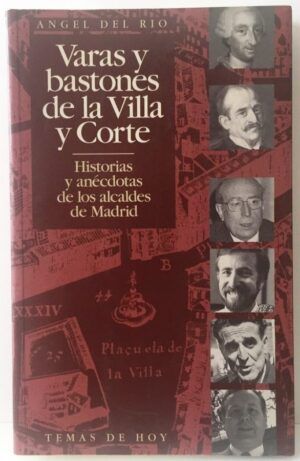 RÍO LÓPEZ, Angel del - Varas y bastones de la villa y corte