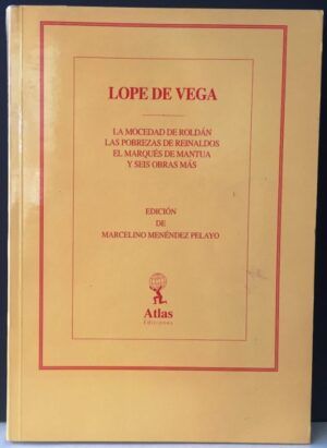 VEGA, Lope De - Obras, XXIX. Comedias novelescas. La mocedad de Roldán. Las pobrezas de Reinaldos. El marqués de Mantua, y seis obras más.