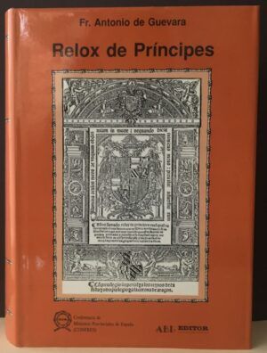 GUEVARA, Antonio de - Relox de príncipes (Escritores franciscanos españoles. Tomo I)