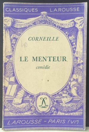 CORNEILLE - Le menteur. Comédie. Classiques Larousse
