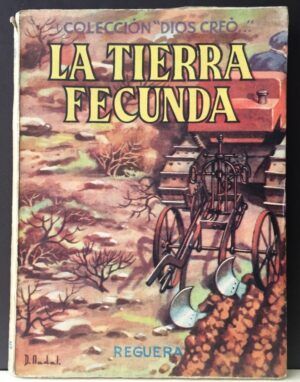 SARDÁ, Rafael - La tierra fecunda. Colección "Dios creó..."