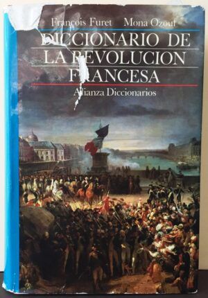 FURET, François y OZOUF, Mona  - Diccionario de la Revolución Francesa