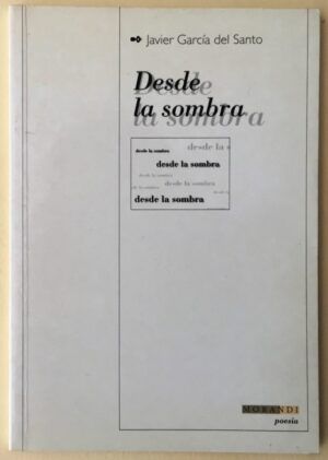 GARCÍA DEL SANTO, Javier - Desde la sombra