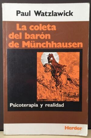 Watzlawick, Paul - La coleta del barón de Münchhausen. Psicoterapia y realidad