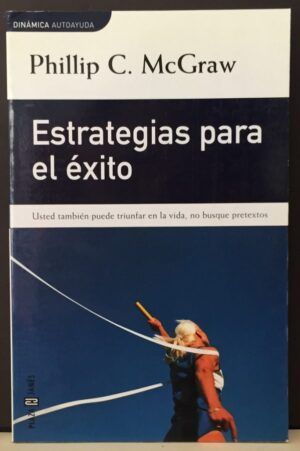 McGraw, Phillip C. - Estrategias para el éxito