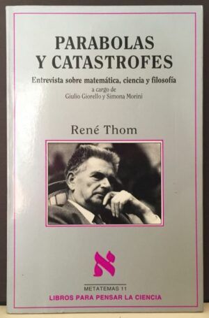 Thom, René - Parábolas y catástrofes (Metatemas)