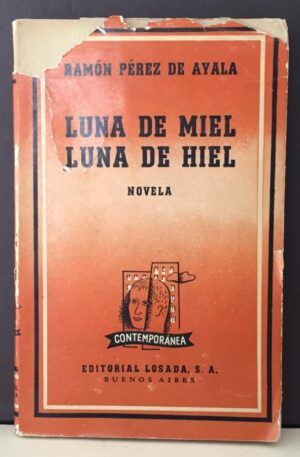 PÉREZ DE AYALA, Ramón - Luna de miel, luna de hiel