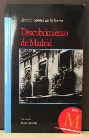 GÓMEZ DE LA SERNA, Ramón - Descubrimiento de Madrid.