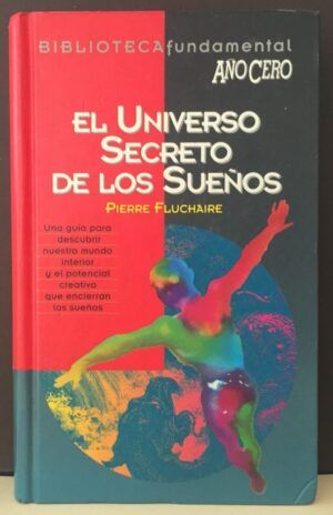Fluchaire, Pierre - El Universo secreto de los sueños (Biblioteca Fundamental Año Cero)