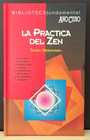 DESHIMARU, Taisen - La práctica del Zen (Biblioteca Fundamental Año Cero)