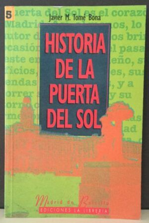 TOMÉ BONA, Javier M. - Historia de la Puerta del Sol