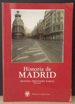 FERNÁNDEZ GARCÍA, Antonio, dir. - Historia de Madrid