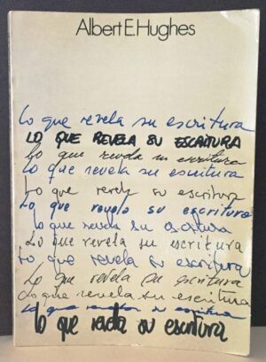 HUGHES, Albert E.  - Lo que revela su escritura