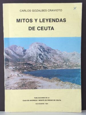 GOZALBES CRAVIOTO, Carlos - Mitos y leyendas de Ceuta