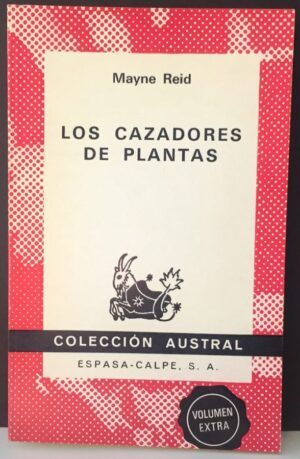 MAYNE REID, Thomas - Los cazadores de plantas