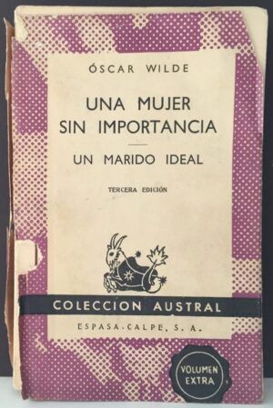 WILDE, Oscar - Una mujer sin importancia. Un marido ideal