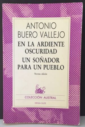 BUERO VALLEJO, Antonio - En la ardiente oscuridad. Un sonador para un pueblo