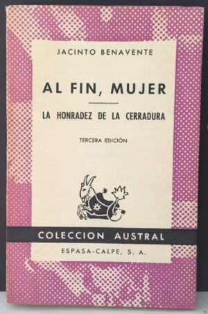 BENAVENTE, Jacinto - Al fin, mujer. La honradez de la cerradura
