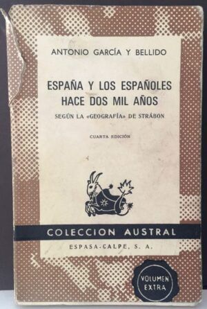 GARCÍA Y BELLIDO, Antonio - España y los españoles hace dos mil años, según la "Geografía" de Strábon