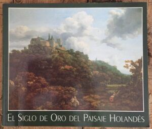 SUTTON, Peter C.  - El Siglo de Oro del Paisaje Holandés.