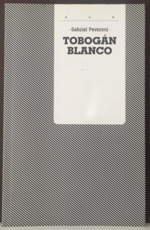 Peveroni, Gabriel - Tobogán blanco