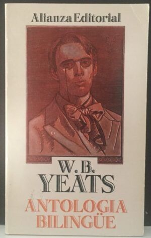 YEATS, William Butler - Antología bilingüe