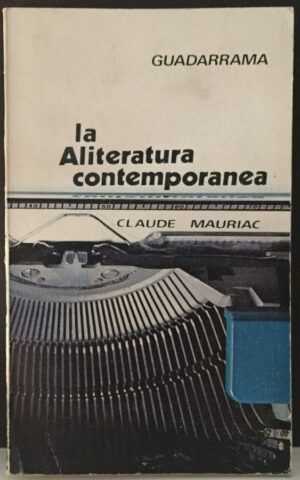 MAURIAC, Claude  - La Aliteratura contemporánea