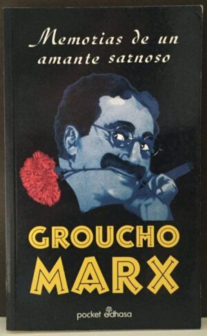 MARX, Groucho - Memorias de un amante sarnoso