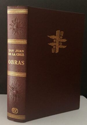 CRUZ, Juan de la - Obras. Subida del Monte Carmelo. Noche oscura. Cántico espiritual. Llama de amor viva. Escritos cortos